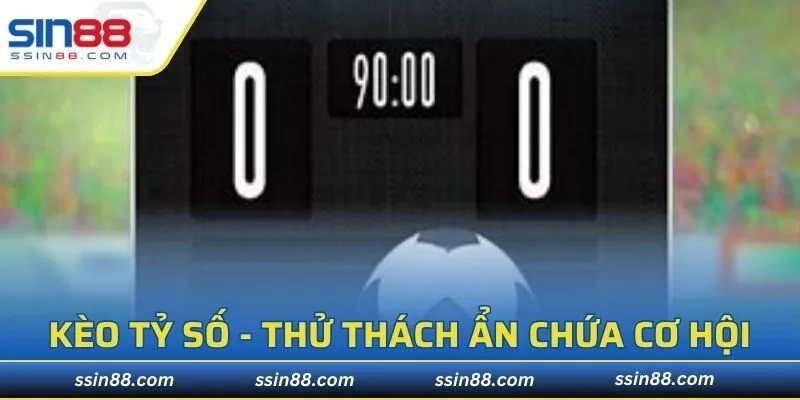 Kèo còn được biết đến với tên gọi Correct score