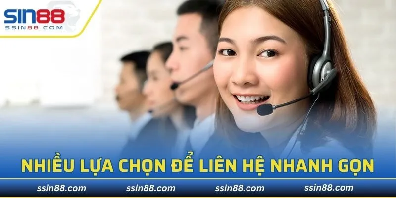 Nhiều lựa chọn để liên hệ nhanh gọn